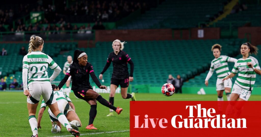 Celtic v Chelsea: Women’s Champions League – live | Women's Champions League