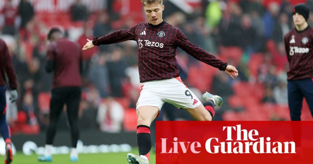 Manchester United v Leicester, Nottingham Forest v Newcastle, and more: football – live | Soccer