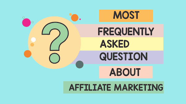 Most Frequently Asked Questions About Affiliate Marketing