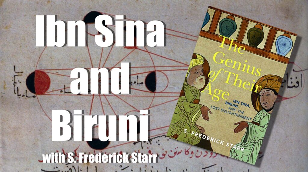 Ibn Sina and Biruni with S. Frederick Starr - The Medieval Podcast, Episode 266