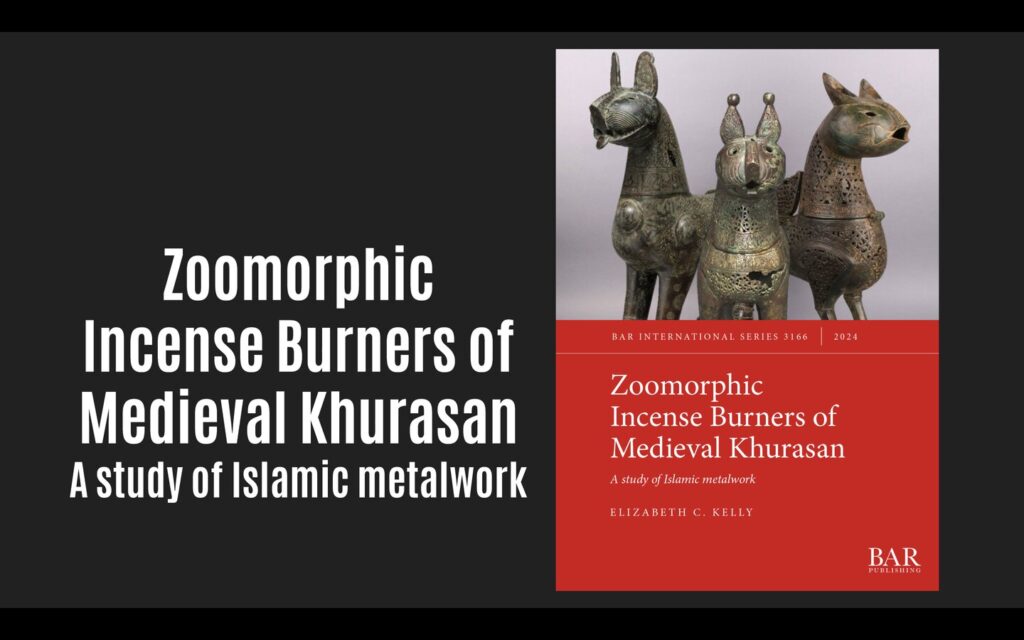 New Medieval Books: Zoomorphic Incense Burners of Medieval Khurasan