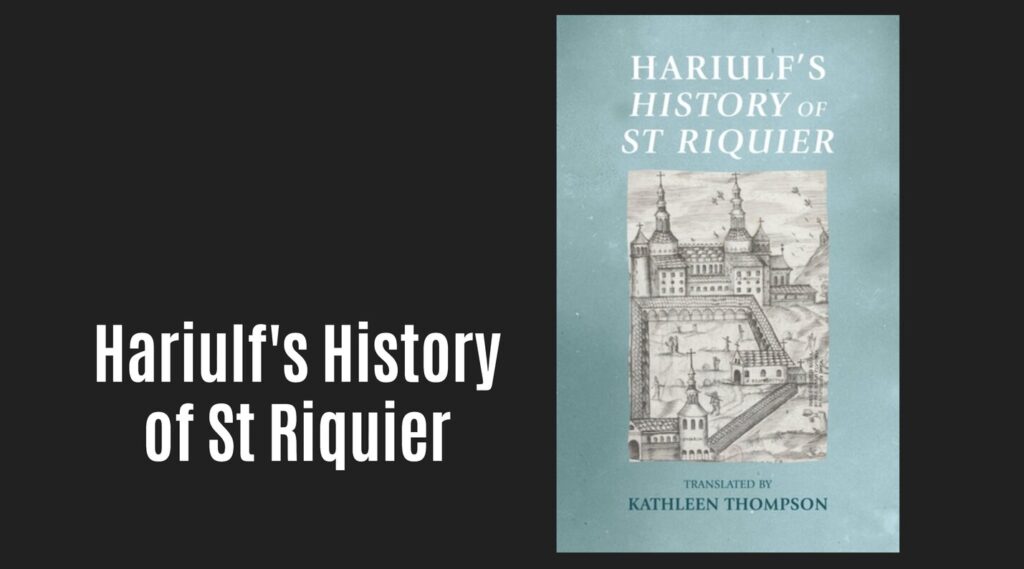 New Medieval Books: Hariulf's History of St Riquier