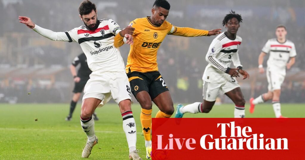 Wolves v Manchester United: Premier League – live | Premier League