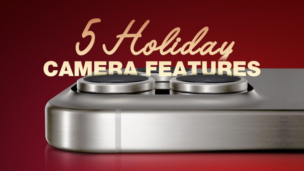 5 iPhone Camera Features to Try Out This Holiday Season