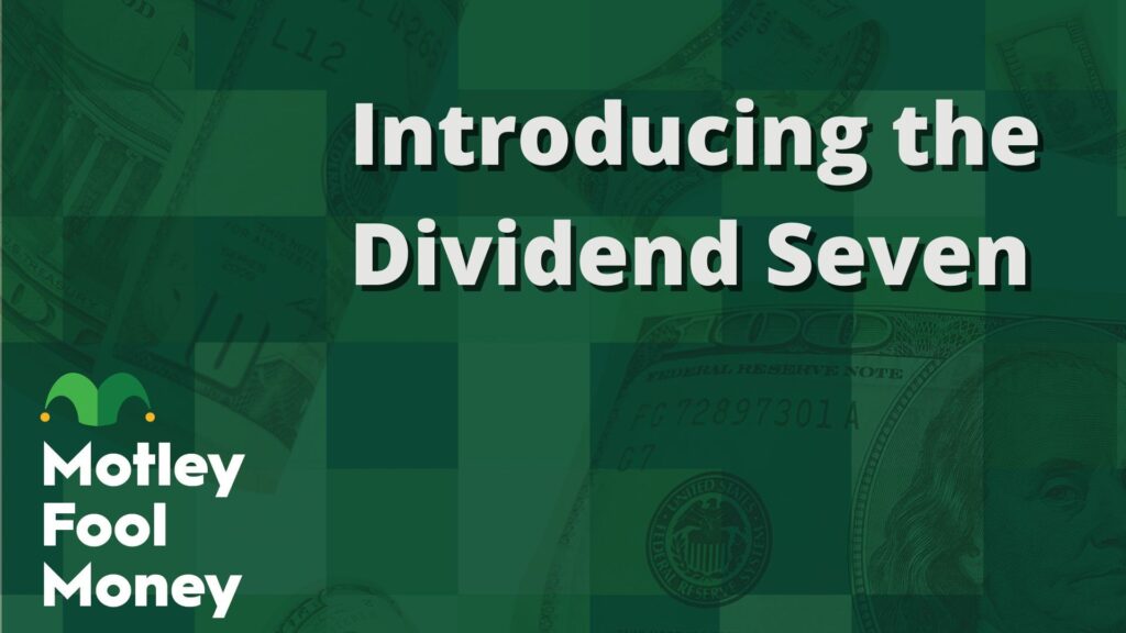 Introducing the "Dividend Seven" Stocks