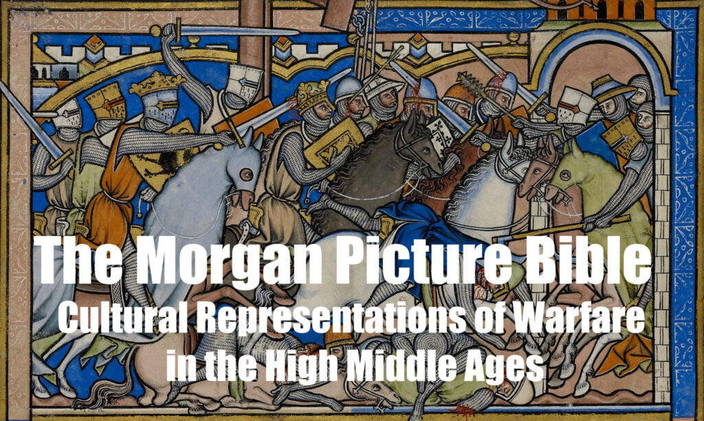 Cultural Representations of Warfare in the High Middle Ages: The Morgan Picture Bible