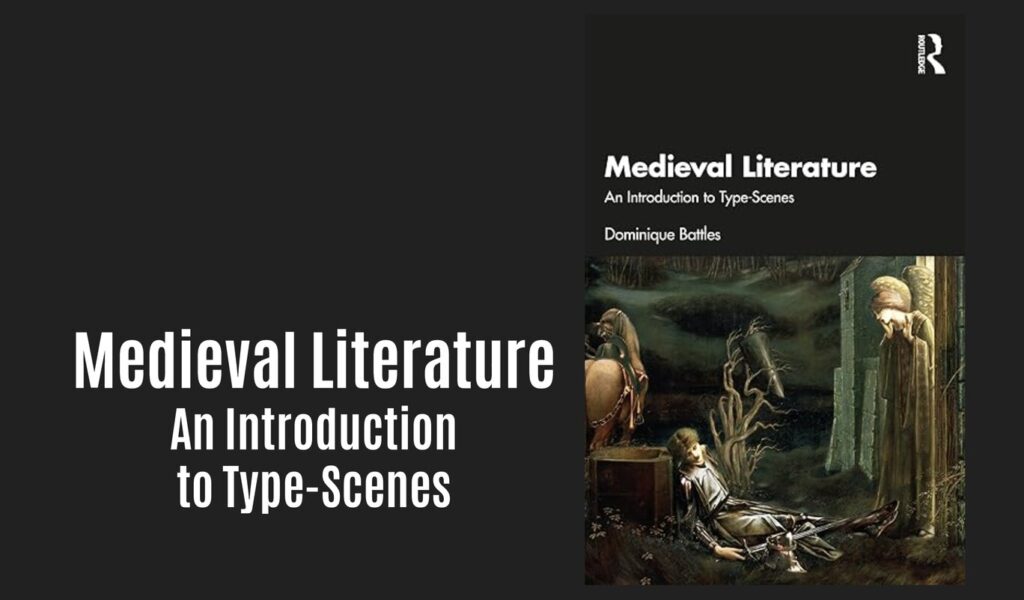 New Medieval Books: Medieval Literature: An Introduction to Type-Scenes