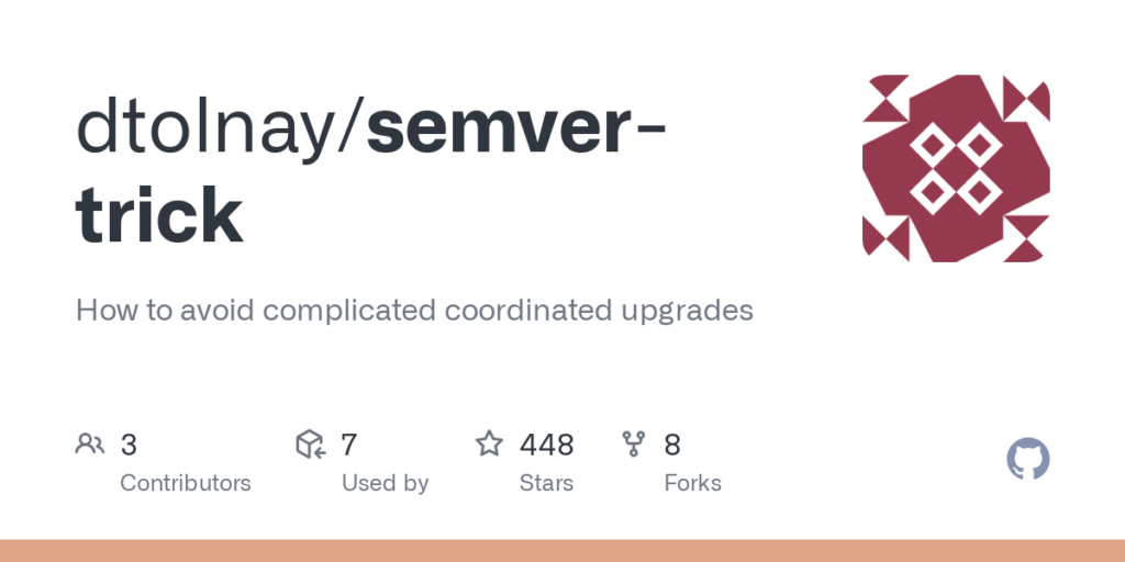dtolnay/semver-trick: How to avoid complicated coordinated upgrades