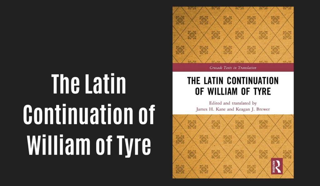 New Medieval Books: The Latin Continuation of William of Tyre